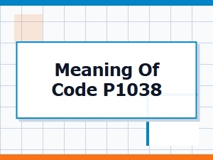 Meaning of Code P1038 Technical Details