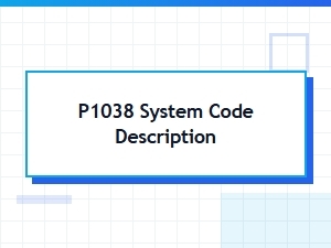 P1038 System Code Description Technical Details