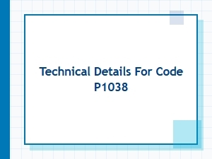 Technical Details for Code P1038